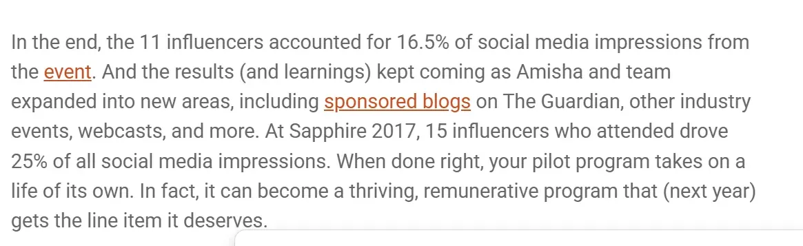 The Content Marketing Institute reporting that 11 influencers accounted for 16.5 percent of social media impressions from SAP's Sapphire event, and 15 influencers accounted for 25 percent the following year